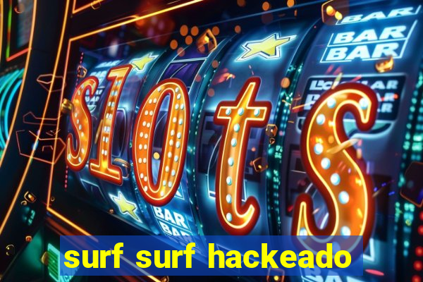 surf surf hackeado